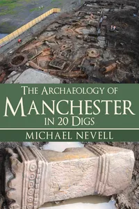 The Archaeology of Manchester in 20 Digs_cover