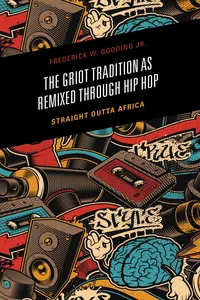 The Griot Tradition as Remixed through Hip Hop_cover