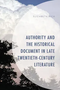 Authority and the Historical Document in Late Twentieth-Century Literature_cover