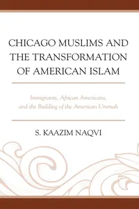 Chicago Muslims and the Transformation of American Islam_cover