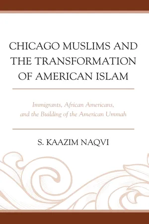 Chicago Muslims and the Transformation of American Islam