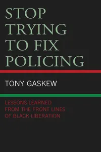 Stop Trying to Fix Policing_cover
