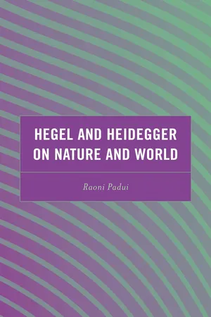 Hegel and Heidegger on Nature and World