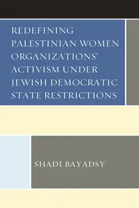 Redefining Palestinian Women Organizations’ Activism under Jewish Democratic State Restrictions_cover