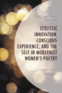 Stylistic Innovation, Conscious Experience, and the Self in Modernist Women's Poetry_cover