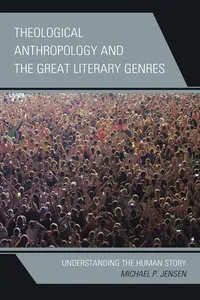 Theological Anthropology and the Great Literary Genres_cover