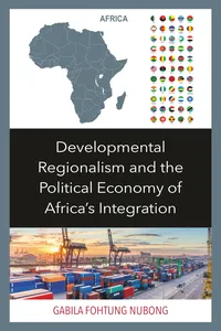 Developmental Regionalism and the Political Economy of Africa's Integration_cover