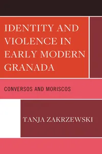 Identity and Violence in Early Modern Granada_cover