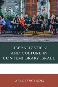 Liberalization and Culture in Contemporary Israel_cover