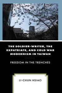 The Soldier-Writer, the Expatriate, and Cold War Modernism in Taiwan_cover