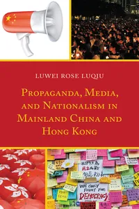 Propaganda, Media, and Nationalism in Mainland China and Hong Kong_cover