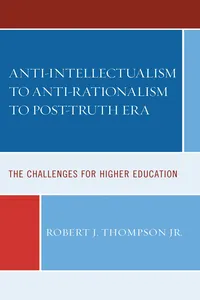 Anti-intellectualism to Anti-rationalism to Post-truth Era_cover