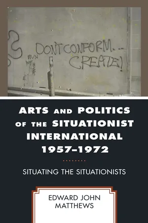 Arts and Politics of the Situationist International 1957–1972
