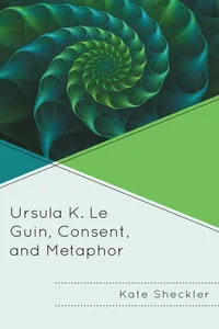 Ursula K. Le Guin, Consent, and Metaphor_cover