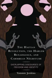 The Haitian Revolution, the Harlem Renaissance, and Caribbean Négritude_cover