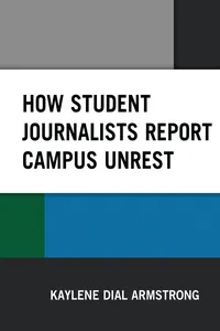 How Student Journalists Report Campus Unrest_cover