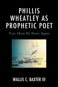 Phillis Wheatley as Prophetic Poet_cover