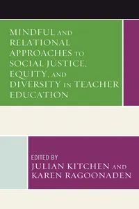 Mindful and Relational Approaches to Social Justice, Equity, and Diversity in Teacher Education_cover