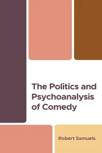 The Politics and Psychoanalysis of Comedy_cover