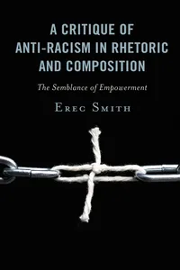 A Critique of Anti-racism in Rhetoric and Composition_cover