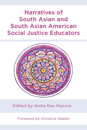 Narratives of South Asian and South Asian American Social Justice Educators