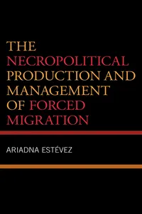 The Necropolitical Production and Management of Forced Migration_cover