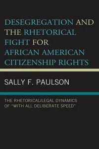 Desegregation and the Rhetorical Fight for African American Citizenship Rights_cover