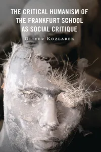 The Critical Humanism of the Frankfurt School as Social Critique_cover