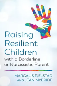 Raising Resilient Children with a Borderline or Narcissistic Parent_cover