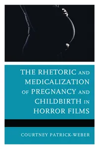 The Rhetoric and Medicalization of Pregnancy and Childbirth in Horror Films_cover