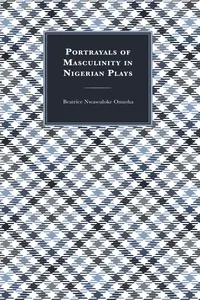 Portrayals of Masculinity in Nigerian Plays_cover