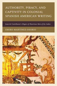Authority, Piracy, and Captivity in Colonial Spanish American Writing_cover