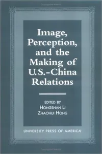 Image, Perception, and the Making of U.S.-China Relations_cover