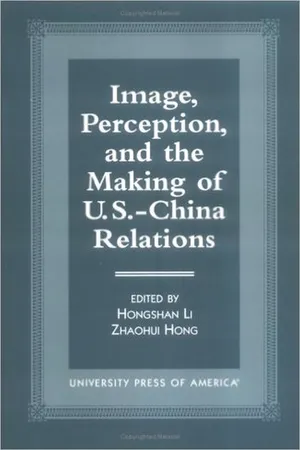Image, Perception, and the Making of U.S.-China Relations