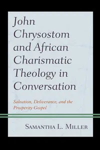 John Chrysostom and African Charismatic Theology in Conversation_cover