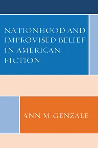 Nationhood and Improvised Belief in American Fiction_cover