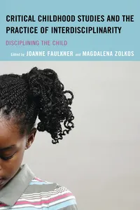 Critical Childhood Studies and the Practice of Interdisciplinarity_cover