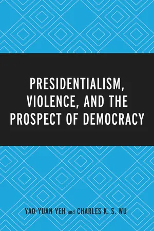 Presidentialism, Violence, and the Prospect of Democracy