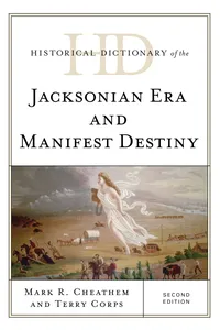 Historical Dictionary of the Jacksonian Era and Manifest Destiny_cover