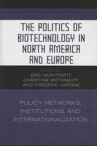 The Politics of Biotechnology in North America and Europe_cover