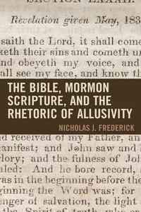 The Bible, Mormon Scripture, and the Rhetoric of Allusivity_cover
