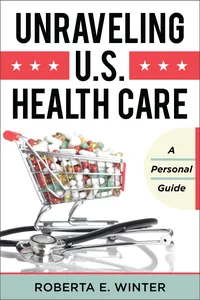 Unraveling U.S. Health Care_cover