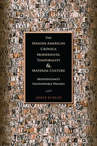 The Spanish American Crónica Modernista, Temporality and Material Culture_cover