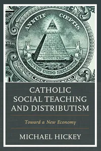 Catholic Social Teaching and Distributism_cover