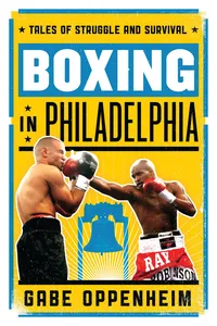 Boxing in Philadelphia_cover