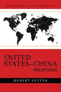 Historical Dictionary of United States-China Relations_cover
