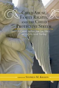 Child Abuse, Family Rights, and the Child Protective System_cover