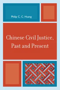 Chinese Civil Justice, Past and Present_cover
