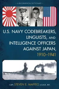U.S. Navy Codebreakers, Linguists, and Intelligence Officers against Japan, 1910-1941_cover