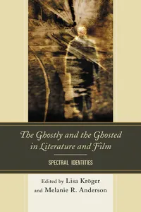The Ghostly and the Ghosted in Literature and Film_cover